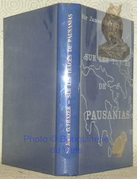 Sur les traces de Pausanias. A travers la Grèce ancienne. Ouvrage traduit de l’anglais par M. Georges Roth. Avec une préface de M. Maurice Croiset. ...