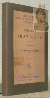 Aeschines Orationes. Iterum edidit Fridericus Franke. Biblioteca Scriptorum Graecorum et Romanorum Teubneriana.