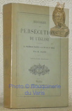 Histoire des persécutions de l'église. La polémique païenne à la fin du IIe sècle. Deuxième édition.. AUBE, B.