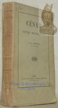 César. Scènes historiques.. AMPERE, J.-J.