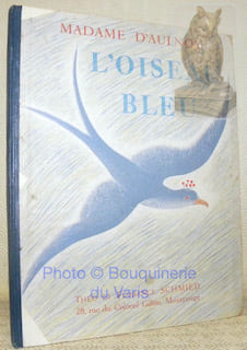 L’oiseau bleu. Gravures sur bois en couleurs de Théo Schmied.. D’Aulnoy, Madame.