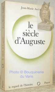 Le siècle d’Auguste. Collection Le regard de lHistoire.