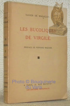 Les bucoliques de Virgile. Préface de Fernand Mazade. Deuxième édition.. MAGALLON, Xavier de.