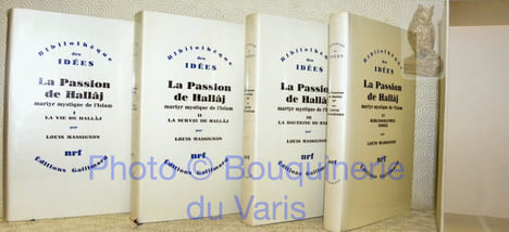 La Passion de Hallâj martyr mystique de l’Islam. 4 Volumes. I: La vie de Hallâj. II: La survie de Hallâj. III: La doctrine de Hallâj. IV: ...