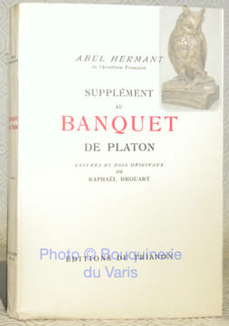 Supplément au Banquet de Platon. Cuivres et bois originaux de Raphaël Drouart.. Hermant, Abel.