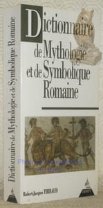 Dictionnaire de mythologie et de symbolique romaine.