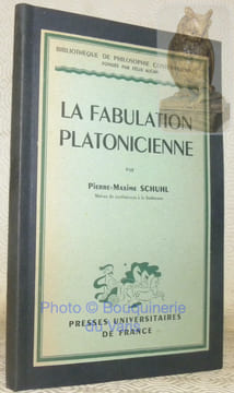 Etudes sur la fabulation platonicienne. Collection Bilbiothèque de Philosophie Contemporaine.. SCHUHL, Pierre-Maxime.