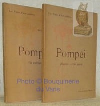 Les Villes d’Art Célèbres. Pompéi. Histoire - Vie Privée. Troisième édition, revue par André Piganiol. Illustrée de 106 gravures et accompagnée d’un Plan. Vie publique. Troisième édition, revue par André Piganiol. Illustrée de 75 gravures et accompagnée d’un Plan.