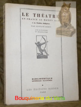Le théâtre en France au Moyen Age. 1. Le théâtre religieux. Avec 59 planches en héliogravure. Bibliothèque Générale Illustrée.. COHEN, Gustave.