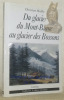 Du glacier du Mont-Blanc au glacier des Bossons. Collection Archives Vivantes.. MOLLIER, Christian.