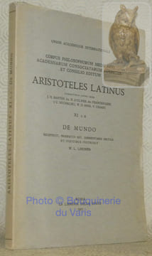 Aristoteles Latinus, curantibus anno 1939, XI, 1.2 De Mundo, recensuit, praefatus est, commentario critico et indicibus instruxit W. L. Lorimer. ...