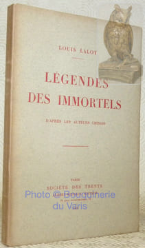 Légendes des immortels d’après les auteurs chinois.. LALOY, Louis.