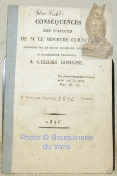 Conséquences des principes de Monsieur le Ministre Curtat, consacrés par le Grand Conseil de Lausanne, et entièrement favorables à l’Eglise Romaine.. ...