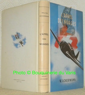 L'appel des nuages. L’aviation, sa technique, son enchantement. Quatrième édition revue et corrigée.. ACKERMANN, Walter.