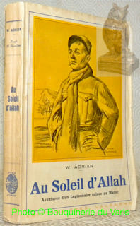 Au soleil d'Allah. Aventures d’un Légionnaire suisse au Maroc. Adaptation française d’Henri Bonifas.