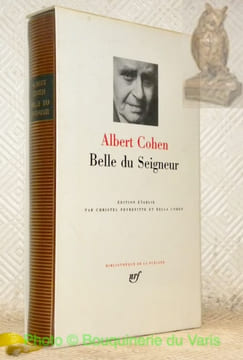Belle du Seigneur. Edition établie par Christel Peyrefitte et Bella Cohen. Collection Bibliothèque de la Pléiade, n.° 331.. COHEN, Albert.