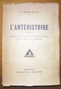 L’antéhistoire. Synthèse et critique du problème des origines et de la théorie de l’évolution.
