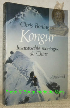 Kongur. Insaisissable montagne de Chine. Traduit de l’anglais par Jeanne et Féix Germain. Collection Altitudes.. BONINGTON, Chris.