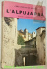 L'Alpujarra. Secrète Andalousie.. SPAHNI, Jean-Christian.