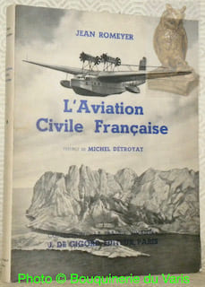 L'aviation civile française. Préface de Michel Détroyat. Collection La France Vivante.. ROMEYER, Jean.