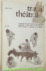 Travail théâtral, cahiers Hiver 1973. N° 10 Octobre-Janvier.Rencontre avec Peter Brook / tois expériences italiennes / rôle social et rôle théâtral / ...