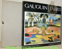 Gauguin - Tahiti.. SCHNEEBERGER, Pierre-François.