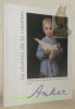Le chemin de la création. Anker. Catalogue, textes et images de l’exposition Albert Anker 2000 à Anet.. ANKER.