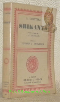 Srikanta. Roman. Traduit d’après le texte anglais par J. G. Delamain. Préface à l’édition anglaise de Edward J. Thompson. Collection Le Cabinet ...