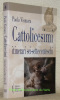 Cattolicesimi itinerari sei-settecenteschi. Collana Studi di storia del cristianesimo e delle Chiesa cristiane, vol. 4.. VISMARA, Paola.