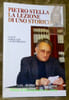 Pietro Stella. La lezione di uno storico. Pubblicazioni del Centro Studi Don Bosco, Studi storici - 16.. LUPI, Maria. - GIRAUDO, Aldo.