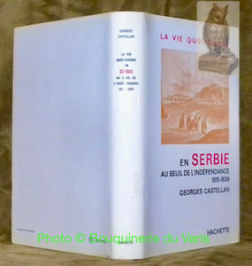 La vie quotidienne en Serbie au seuil de l’indépendance 1815 - 1839.