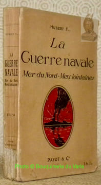 La guerre navale. Mer du Nord - Mers lointaines.. HUBERT, F.