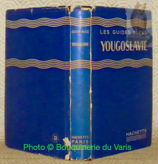 Les Guides Bleus. Yougoslavie. Changements et nouveautés 1964.. AMBRIERE, Francis (sous la direction de).