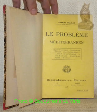 Le problème méditerranéen. Le point de vue anglais, le point de vue allemand, le point de vue italien, le point de vue austro-hongrois, le point de ...