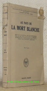 Au pays de la mort blanche. Récit de l'expédition Arctique Broussiloff par l'un des deux survivants, A. Albanoff, premier pilote à bord du Brick Sainte-Anna. Publié par le Docteur L. Breitfuss et traduit de l'allemand par Th. Schoell. Collection d'études , de documents et de témoignages pour servir à l'histoire de notre temps.