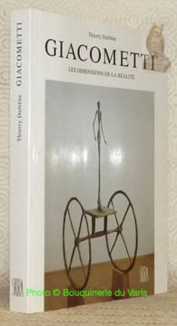 Giacometti. Les dimensions de la réalité.. DUFRENE, Thierry.