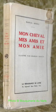 Mon cheval, mes amis et mon amie. Dessins de Ch. Martin.. ASTRUC, Marcel.