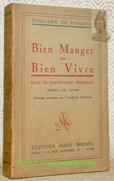 Bien manger pour bien vivre. Essai de gastronomie théorique. Préface par Ali-Bab.. POMIANE, Edouard de.