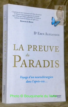 La preuve du Paradis. Voyage d’un neurochirurgien dans l’après-vie.... ALEXANDER, Dr. Eben.