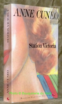 Station Victoria. Roman.. CUNEO, Anne.