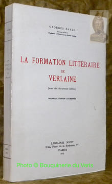 La formation littéraire de Verlaine, avec des documents inédits. Nouvelle édition augmentée.. ZAYED, Georges.