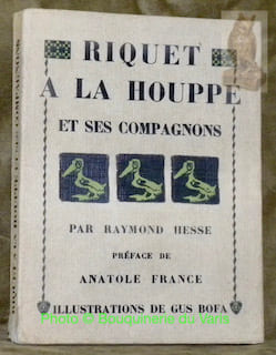 Riquet à la Houppe et ses compagnons. Préface de Anatole France. Illustrations de Gus Bofa.. HESSE, Raymond.