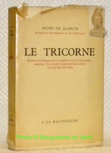 Le tricorne. Histoire véridique du Corrégidor et de la Meunière, maintes fois contée et aujourd'hui écrite telle qu'elle fut vécue. Huit illustrations de Marcel North.