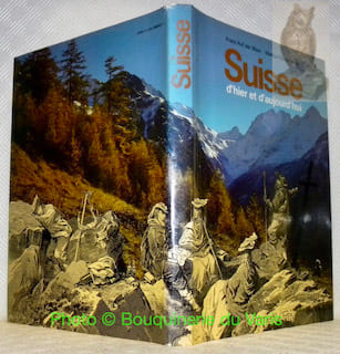 Suisse d'hier et d'aujourd'hui.. AUF DER MAUR, Franz. - NIEDERHAUSER, Markus.