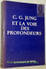 C. G. Jung et la voie des profondeurs. 2e Edition remaniée.. FRANZ, Marie-Louise von. - ADLER, Gerhard. - HANNAH, Barbara. - JAFFE, Aniela. - SERRAO, ...