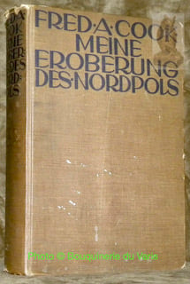 Meine Eroberung des Nordpols. Übersetzt von Erwin Volckmann. Mit 56 Bildern und Abbildungen.. ALLENDY, Docteur R.