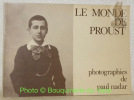 Le monde de Proust. Photographies.. NADAR, Paul.