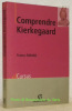 Comprendre Kierkegaard. Collection Cursus.. FARAGO, France.