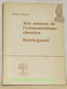 Aux sources de l'existentialisme chrétien: Kierkegaard. Nouvelle édition. Collection Les Idées et la Vie.. JOLIVET, Régis.