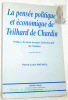 La pensée politique et économique de Teilhard de Chardin. Préface de Jean-Jacques Chevallier. Nouvelle édition.. Mathieu, Pierre-Louis.